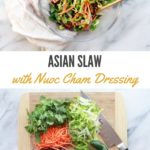Tangy, sweet and spicy Asian Slaw with a Nuoc Cham dressing in a bowl with fresh chopped veggies